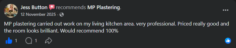 Jess Button recommends MP Plastering: MP plastering carried out work on my living kitchen area. very professional. Priced really good and the room looks brilliant. Would recommend 100%